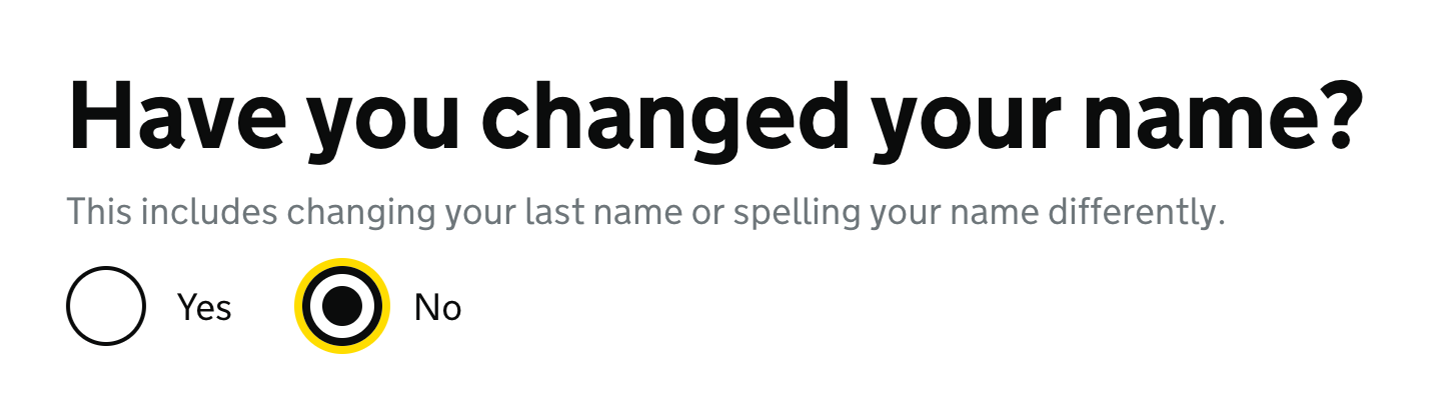 Yes and no radio options to answer the question "Have you changed your name?". In this example, the "No" option is focused.